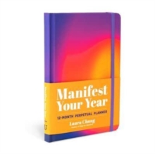 Manifest Your Year : A 12-Month Perpetual Planner