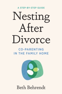 Nesting After Divorce : Co-Parenting in the Family Home