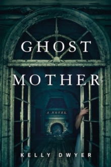 Ghost Mother : A Novel