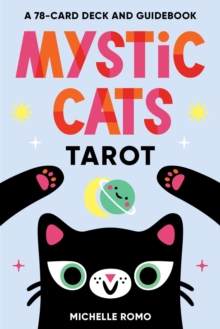 Mystic Cats Tarot : A 78-Card Deck and Guidebook