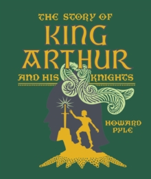 The Story of King Arthur and His Knights