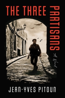 The Three Partisans : A Novel