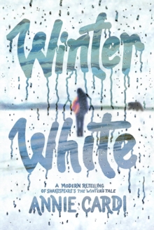 Winter White : A Modern Retelling of Shakespeare's The Winter's Tale