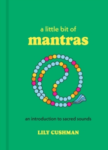 A Little Bit of Mantras : An Introduction to Sacred Sounds