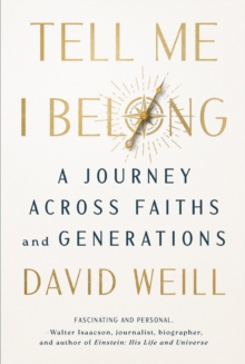 Tell Me I Belong : A Journey Across Faiths and Generations