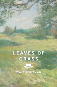 Leaves of Grass (Signature Editions) : The Complete 18911892 Edition