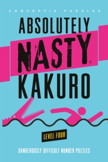 Absolutely Nasty Kakuro Level Four