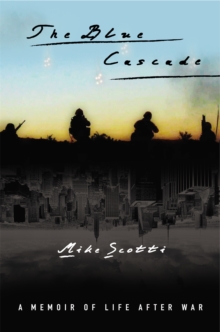The Blue Cascade : A Memoir of Life after War, Hardback Book The Blue Cascade : A Memoir of Life after War, Hardback Book