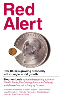 Red Alert : How China's Growing Prosperity Will Strangle World Growth, Paperback / softback Book Red Alert : How China's Growing Prosperity Will Strangle World Growth, Paperback / softback Book