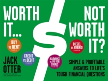 Worth It... Not Worth It? : Simple and Profitable Answers to Life's Tough Financial Questions, Hardback Book Worth It... Not Worth It? : Simple and Profitable Answers to Life's Tough Financial Questions, Hardback Book