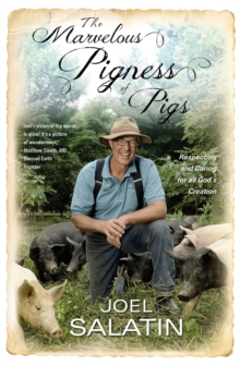 The Marvelous Pigness of Pigs : Respecting and Caring for All God's Creation, Paperback / softback Book The Marvelous Pigness of Pigs : Respecting and Caring for All God's Creation, Paperback / softback Book