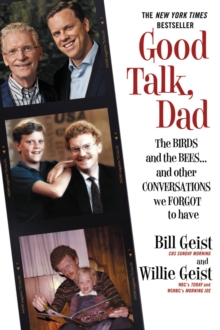 Good Talk, Dad : The Birds and the Bees...and Other Conversations We Forgot to Have, Paperback / softback Book Good Talk, Dad : The Birds and the Bees...and Other Conversations We Forgot to Have, Paperback / softback Book