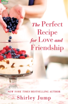 The Perfect Recipe for Love and Friendship, Paperback / softback Book The Perfect Recipe for Love and Friendship, Paperback / softback Book