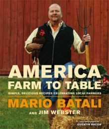 America - Farm to Table : Simple, Delicious Recipes Celebrating Local Farmers, Hardback Book America - Farm to Table : Simple, Delicious Recipes Celebrating Local Farmers, Hardback Book