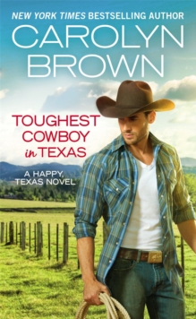 Toughest Cowboy in Texas (Forever Special Release) : A Western Romance, Paperback / softback Book Toughest Cowboy in Texas (Forever Special Release) : A Western Romance, Paperback / softback Book