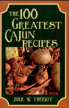 The 100 Greatest Cajun Recipes