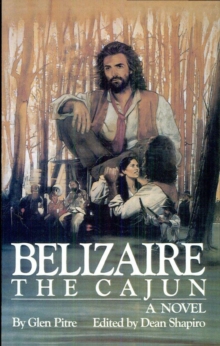 Belizaire the Cajun : A Novel