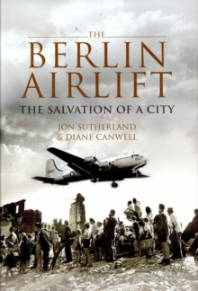 The Berlin Airlift : The Salvation of a City