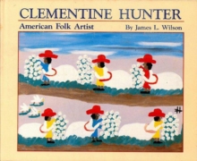 Clementine Hunter : American Folk Artist