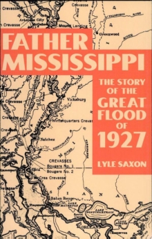 Father Mississippi : The Story of the Great Flood of 1927