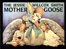 The Jessie Willcox Smith Mother Goose