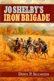 Jo Shelby's Iron Brigade