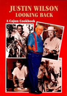 Justin Wilson Looking Back : A Cajun Cookbook