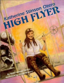 Katherine Stinson Otero : High Flyer