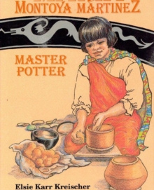 Maria Montoya Martinez : Master Potter