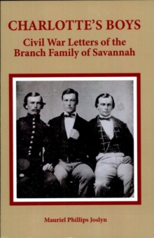 Charlotte's Boys : Civil War Letters of the Branch Family of Savannah