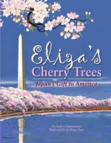 Eliza's Cherry Trees : Japan's Gift to America