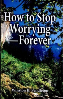 How to Stop Worrying-Forever