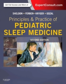 Principles and Practice of Pediatric Sleep Medicine : Expert Consult - Online and Print, Hardback Book Principles and Practice of Pediatric Sleep Medicine : Expert Consult - Online and Print, Hardback Book