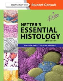 Netter's Essential Histology : with Student Consult Access, Paperback Book Netter's Essential Histology : with Student Consult Access, Paperback Book