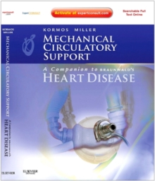 Mechanical Circulatory Support: A Companion to Braunwald's Heart Disease Ebook