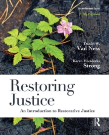 Restoring Justice : An Introduction to Restorative Justice, Paperback / softback Book Restoring Justice : An Introduction to Restorative Justice, Paperback / softback Book