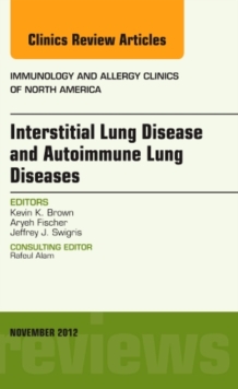 Interstitial Lung Diseases and Autoimmune Lung Diseases, An Issue of Immunology and Allergy Clinics, Hardback Book Interstitial Lung Diseases and Autoimmune Lung Diseases, An Issue of Immunology and Allergy Clinics, Hardback Book