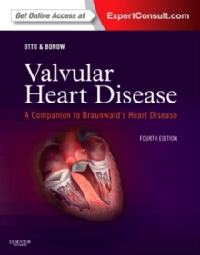 Valvular Heart Disease: A Companion to Braunwald's Heart Disease : Expert Consult - Online and Print, Hardback Book Valvular Heart Disease: A Companion to Braunwald's Heart Disease : Expert Consult - Online and Print, Hardback Book