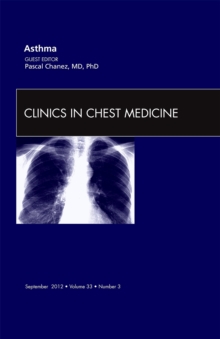 Asthma, An Issue of Clinics in Chest Medicine, Hardback Book Asthma, An Issue of Clinics in Chest Medicine, Hardback Book