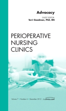 Advocacy, An Issue of Perioperative Nursing Clinics, Hardback Book Advocacy, An Issue of Perioperative Nursing Clinics, Hardback Book