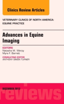 Advances in Equine Imaging, An Issue of Veterinary Clinics: Equine Practice, Hardback Book Advances in Equine Imaging, An Issue of Veterinary Clinics: Equine Practice, Hardback Book