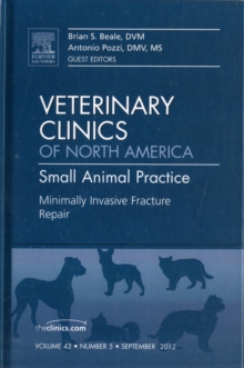 Minimally Invasive Fracture Repair, An Issue of Veterinary Clinics: Small Animal Practice, Hardback Book Minimally Invasive Fracture Repair, An Issue of Veterinary Clinics: Small Animal Practice, Hardback Book