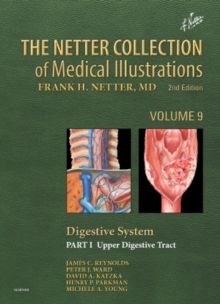 The Netter Collection of Medical Illustrations: Digestive System: Part I - The Upper Digestive Tract, Hardback Book The Netter Collection of Medical Illustrations: Digestive System: Part I - The Upper Digestive Tract, Hardback Book