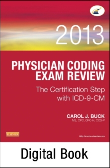 Physician Coding Exam Review 2013 - E-Book : The Certification Step with ICD-9-CM