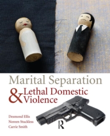 Marital Separation and Lethal Domestic Violence, Paperback / softback Book Marital Separation and Lethal Domestic Violence, Paperback / softback Book