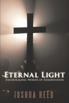 Eternal Light : Encouraging Words of Exhortation