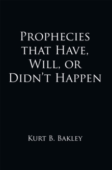 Prophecies That Have, Will, or Didn't Happen