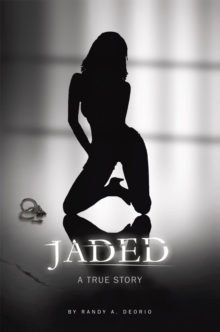 Jaded : A True Story