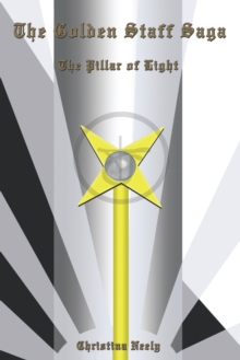 The Golden Staff Saga : The Pillar of Light