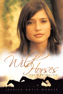 Wild Horses : The Beginning